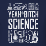Yeah, b...tch ! Science !