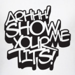 Show me your Tits!