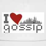 I love gossip