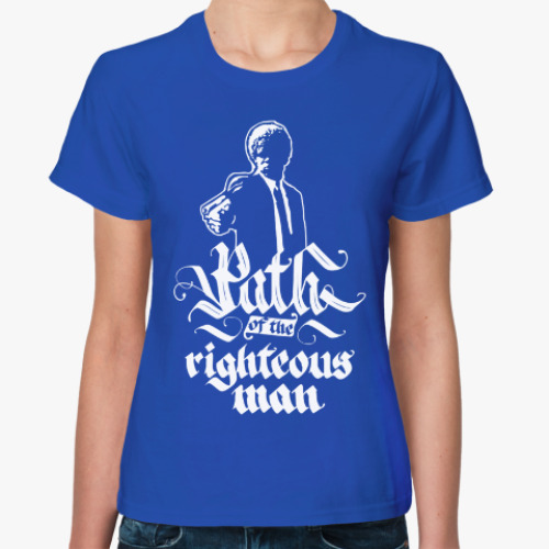 Женская футболка Path of the righteous man