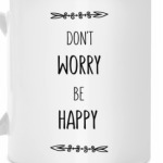 'Don't worry, be happy'