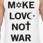 MAKE LOVE NOT WAR