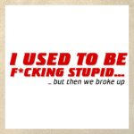 I used to be stupid