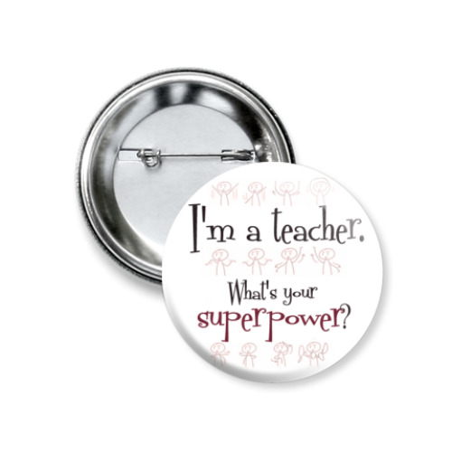 Значок 37мм Teacher's superpower