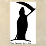 Reaper Got You