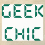 GEEK CHIC