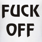 Fuck off