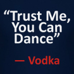 “Trust Me, You Can Dance”