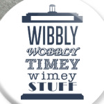 Wibbly Wobbly Timey Wimey Stuf