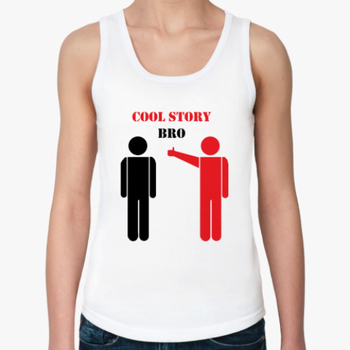 Женская майка Cool story bro