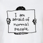 Afraid of normal