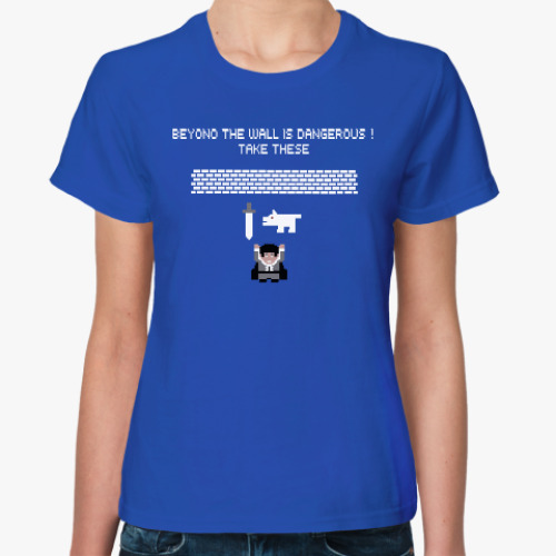 Женская футболка с принтом Beyono the wall is dangerous !
