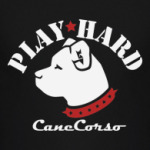 Play Hard. Cane Corso.