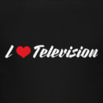 I love Television