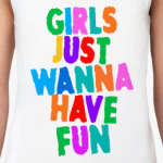 Girls Just Wanna Have Fun