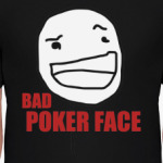 Bad Poker Face