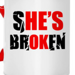 She's broken