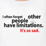  'PeopleHaveLimitations'