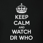 KEEP CALM and WATCH DOCTOR WHO