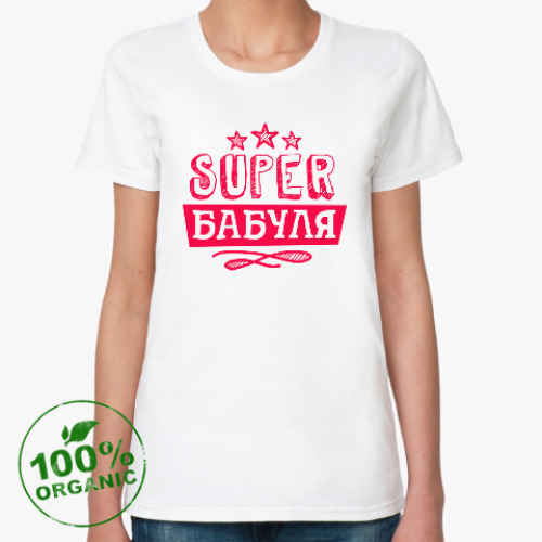 Женская футболка из органик-хлопка 'Супер бабуля'