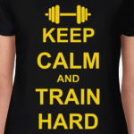 Train hard