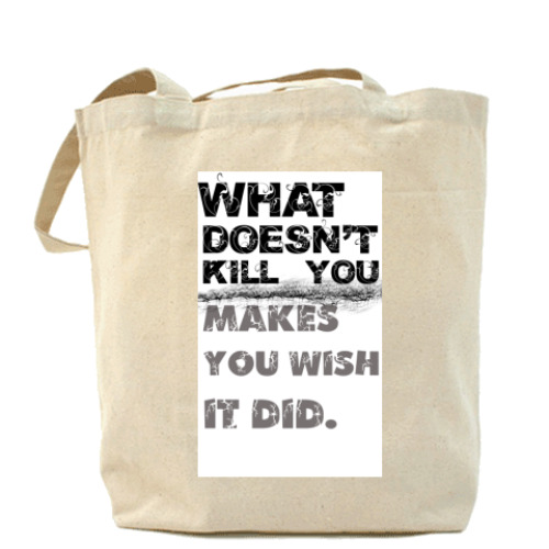 Сумка шоппер с принтом  What doesnt kill you