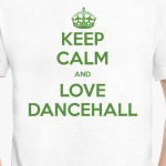 Keep calm and love dancehall