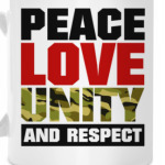 Peace, Love, Unity and Respect