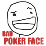 Bad Poker Face