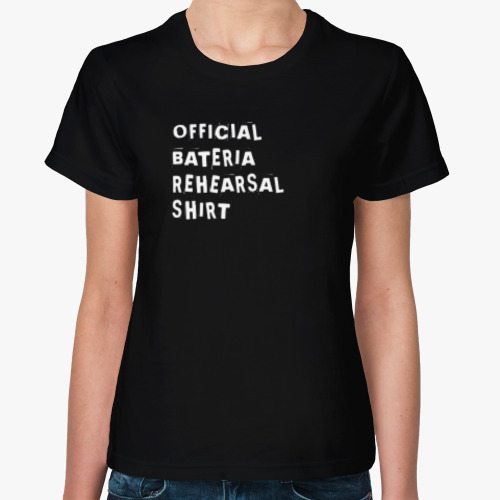 Женская футболка Bateria rehearsal shirt