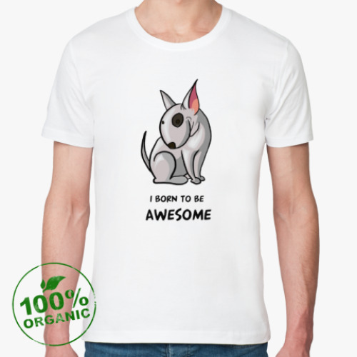 Футболка из органик-хлопка I born to be Awesome