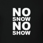 No snow, no show