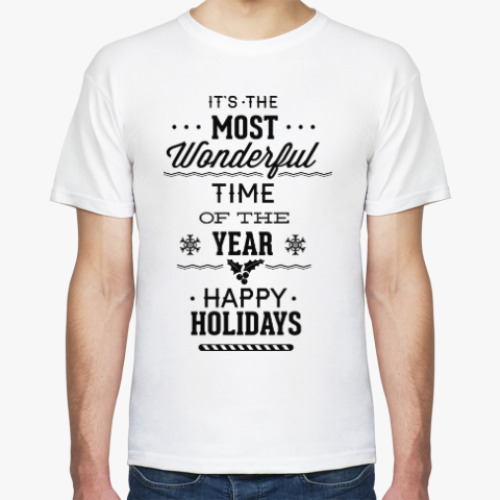 Футболка It's the most wonderful time of the year Happy holidays