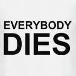 Everybody Dies