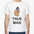  TRUE MAN