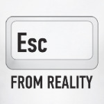 Esc from reality
