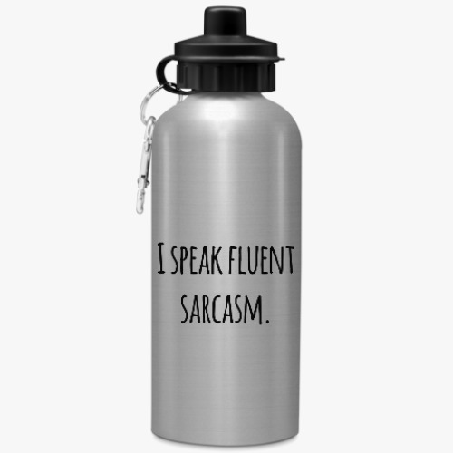 Бутылка с карабином (500 мл) I speak fluent sarcasm