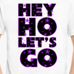 HEY HO LET'S GO