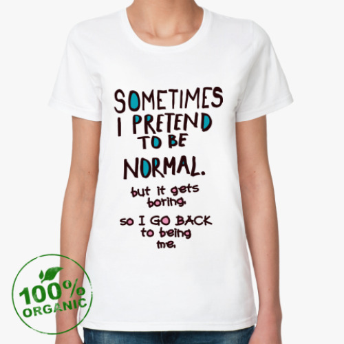 Женская футболка из органик-хлопка Normal girl