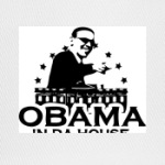 OBAMA IN DA HOUSE