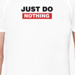 Just Do Nothing