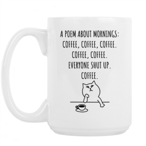 Кружка A poem about mornings: coffee.