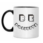 Be positive