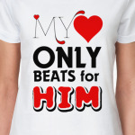 My only beats for him