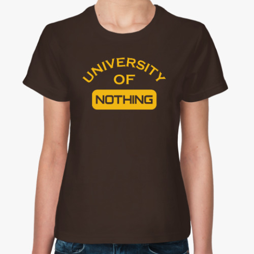 Женская футболка University Of Nothing