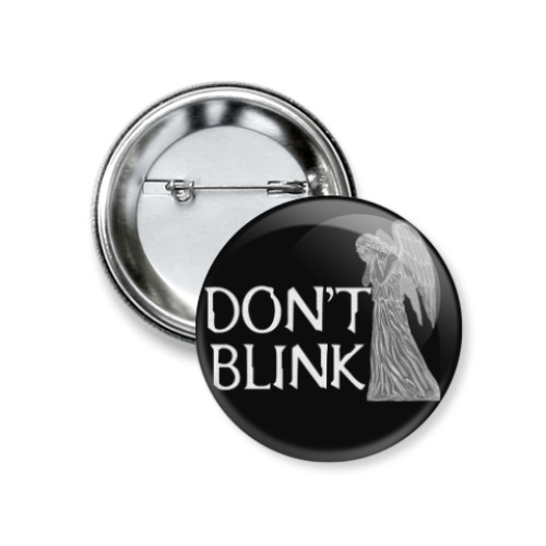 Значок 37мм Don't blink