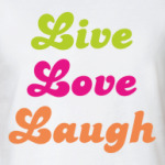  Live Love Laugh