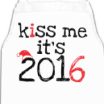 Kiss me - it's 2016!