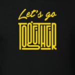 Let's go together