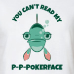 You can't read my pokerface